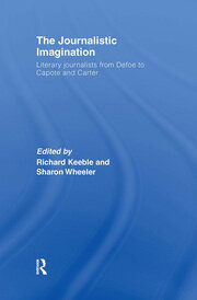 The Journalistic Imagination: Literary Journalists from Defoe to Capote and Carter book cover