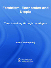 Feminism, Economics and Utopia: Time Travelling through Paradigms book cover
