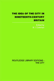 The Idea of the City in Nineteenth-Century Britain book cover