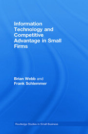 Information Technology and Competitive Advantage in Small Firms book cover