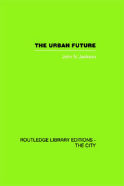 The Urban Future: A Choice Between Alternatives book cover