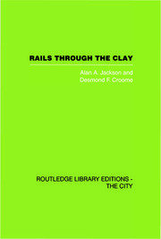 Rails Through the Clay: A History of London's Tube Railways book cover