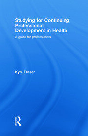 Studying for Continuing Professional Development in Health: A Guide for Professionals book cover