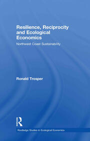 Resilience, Reciprocity and Ecological Economics: Northwest Coast Sustainability book cover