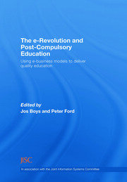 The e-Revolution and Post-Compulsory Education: Using e-Business Models to Deliver Quality Education book cover