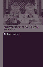 Shakespeare in French Theory: King of Shadows book cover