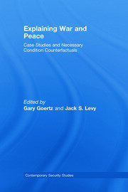 Explaining War and Peace: Case Studies and Necessary Condition Counterfactuals book cover