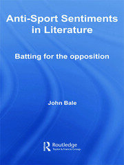 Anti-Sport Sentiments in Literature: Batting for the Opposition book cover