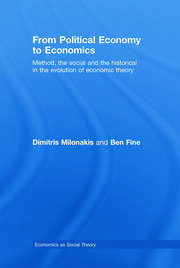 From Political Economy to Economics: Method, the social and the historical in the evolution of economic theory book cover