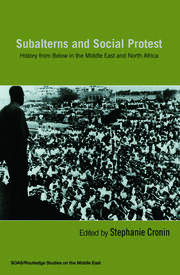 Subalterns and Social Protest: History from Below in the Middle East and North Africa book cover