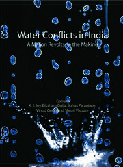 Water Conflicts in India: A Million Revolts in the Making book cover
