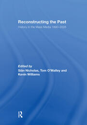 Reconstructing the Past: History in the Mass Media 1890–2005 book cover