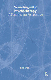 Neurolinguistic Psychotherapy: A Postmodern Perspective book cover