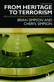 From Heritage to Terrorism: Regulating Tourism in an Age of Uncertainty book cover