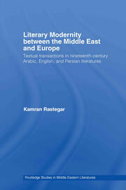 Literary Modernity Between the Middle East and Europe: Textual Transactions in 19th Century Arabic, English and Persian Literatures book cover