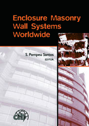 Enclosure Masonry Wall Systems Worldwide: Typical Masonry Wall Enclosures in Belgium, Brazil, China, France, Germany, Greece, India, Italy, Nordic Countries, Poland, Portugal, the Netherlands and USA book cover