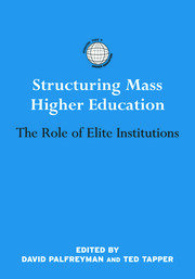 Structuring Mass Higher Education: The Role of Elite Institutions book cover
