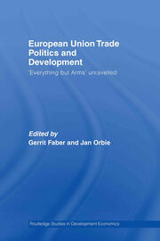 European Union Trade Politics and Development: 'Everything but Arms' Unravelled book cover