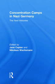 Concentration Camps in Nazi Germany: The New Histories book cover