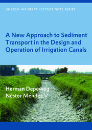 A New Approach to Sediment Transport in the Design and Operation of Irrigation Canals: UNESCO-IHE Lecture Note Series book cover