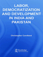 Labor, Democratization and Development in India and Pakistan book cover