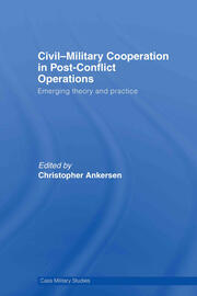 Civil-Military Cooperation in Post-Conflict Operations: Emerging Theory and Practice book cover