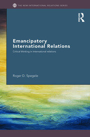 Emancipatory International Relations: Critical Thinking in International Relations book cover