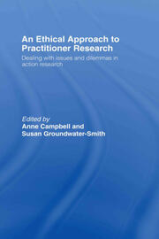 An Ethical Approach to Practitioner Research: Dealing with Issues and Dilemmas in Action Research book cover