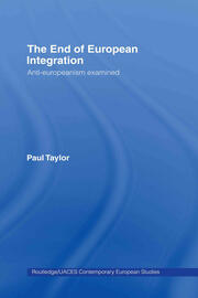 The End of European Integration: Anti-Europeanism Examined book cover