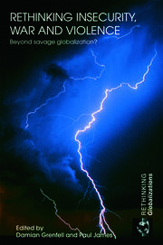 Rethinking Insecurity, War and Violence: Beyond Savage Globalization? book cover