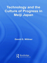 Technology and the Culture of Progress in Meiji Japan book cover