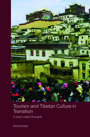 Tourism and Tibetan Culture in Transition: A Place called Shangrila book cover