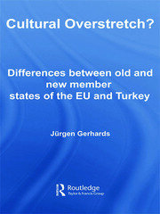 Cultural Overstretch?: Differences Between Old and New Member States of the EU and Turkey book cover