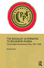 The Socialist Alternative to Bolshevik Russia: The Socialist Revolutionary Party, 1921-39 book cover