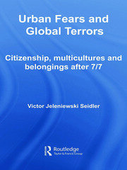 Urban Fears and Global Terrors: Citizenship, Multicultures and Belongings After 7/7 book cover