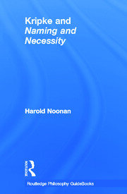 Routledge Philosophy GuideBook to Kripke and Naming and Necessity book cover