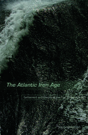 The Atlantic Iron Age: Settlement and Identity in the First Millennium BC book cover