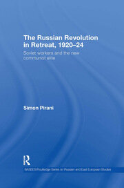 The Russian Revolution in Retreat, 1920–24: Soviet Workers and the New Communist Elite book cover