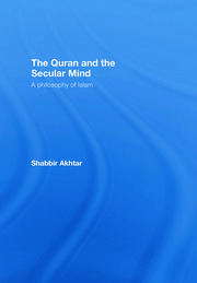 The Quran and the Secular Mind: A Philosophy of Islam book cover