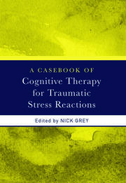 A Casebook of Cognitive Therapy for Traumatic Stress Reactions book cover