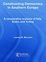 Constructing Democracy in Southern Europe: A comparative analysis of Italy, Spain and Turkey book cover