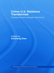 China-US Relations Transformed: Perspectives and Strategic Interactions book cover