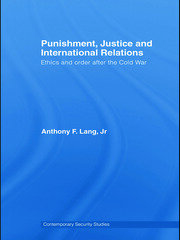 Punishment, Justice and International Relations: Ethics and Order after the Cold War book cover