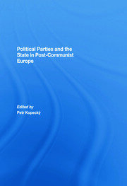 Political Parties and the State in Post-Communist Europe book cover
