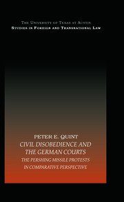 Civil Disobedience and the German Courts: The Pershing Missile Protests in Comparative Perspective book cover