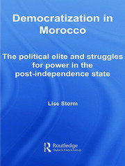 Democratization in Morocco: The Political Elite and Struggles for Power in the Post-Independence State book cover