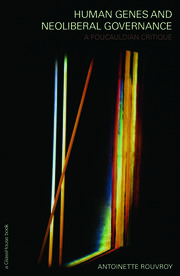 Human Genes and Neoliberal Governance: A Foucauldian Critique book cover