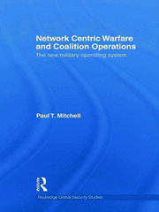 Network Centric Warfare and Coalition Operations: The New Military Operating System book cover