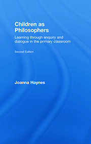 Children as Philosophers: Learning Through Enquiry and Dialogue in the Primary Classroom book cover
