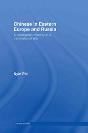 Chinese in Eastern Europe and Russia: A Middleman Minority in a Transnational Era book cover